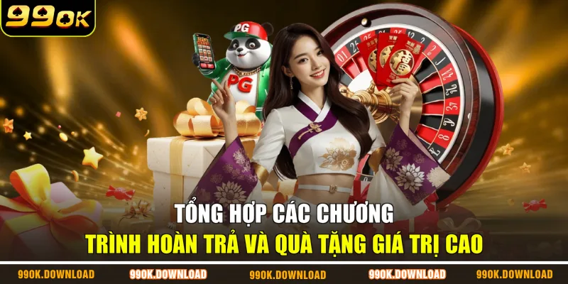 Tổng hợp các chương trình hoàn trả và quà tặng giá trị cao